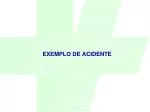 EXEMPLO DE ACIDENTE - slide 1