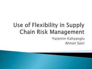 Use of Flexibility in Supply Chain Risk Management