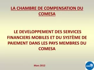 LA CHAMBRE DE COMPENSATION DU COMESA LE DEVELOPPEMENT DES SERVICES FINANCIERS MOBILES ET DU SYSTÈME DE PAIEMENT DANS LES