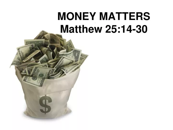 money matters matthew 25 14 30