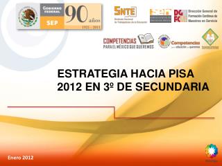 ESTRATEGIA HACIA PISA 2012 EN 3º DE SECUNDARIA