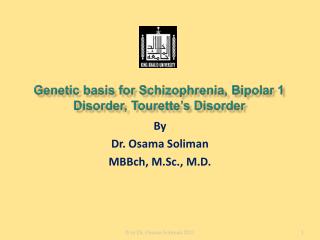 Genetic basis for Schizophrenia, Bipolar 1 Disorder, Tourette’s Disorder