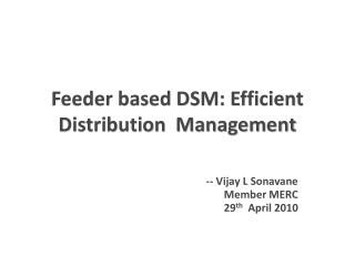 Feeder based DSM: Efficient Distribution Management