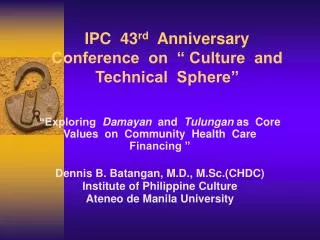 IPC 43 rd Anniversary Conference on “ Culture and Technical Sphere”