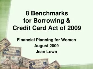 8 Benchmarks for Borrowing &amp; Credit Card Act of 2009