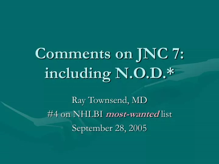 comments on jnc 7 including n o d