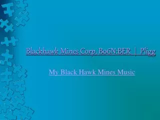 Blackhawk Mines Corp, B06N:BER | Pligg