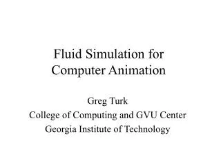 Fluid Simulation for Computer Animation