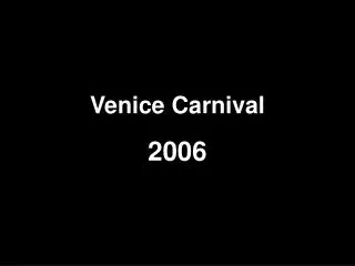Venice Carnival 200 6