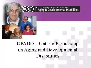 OPADD – Ontario Partnership on Aging and Developmental Disabilities