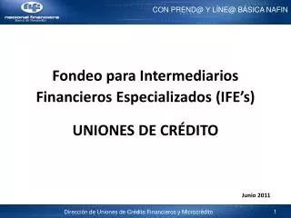 Fondeo para Intermediarios Financieros Especializados (IFE’s)