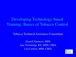 Developing Technology-based Training: Basics of Tobacco Control