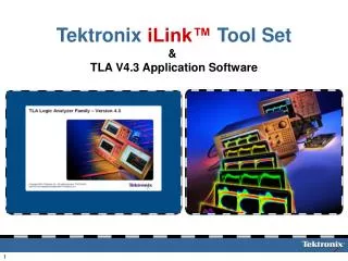 Tektronix iLink™ Tool Set &amp; TLA V4.3 Application Software