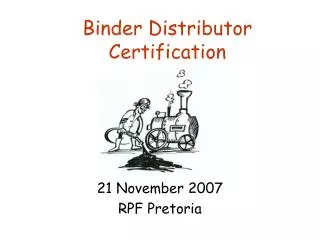 Binder Distributor Certification