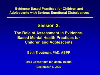 Evidence Based Practices for Children and Adolescents with Serious Emotional Disturbances