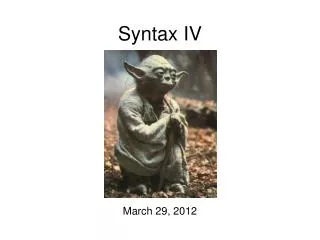 Syntax IV