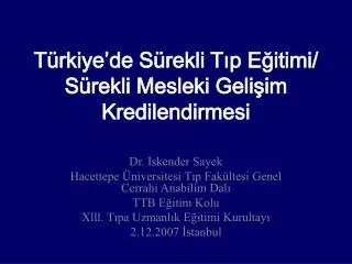 Türkiye’de Sürekli Tıp Eğitimi/ Sürekli Mesleki Gelişim Kredilendirmesi