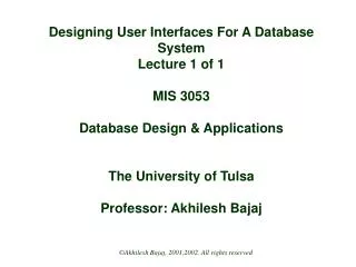 Designing User Interfaces For A Database System Lecture 1 of 1 MIS 3053 Database Design &amp; Applications The Universit