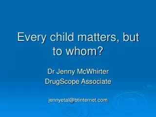 Every child matters, but to whom?