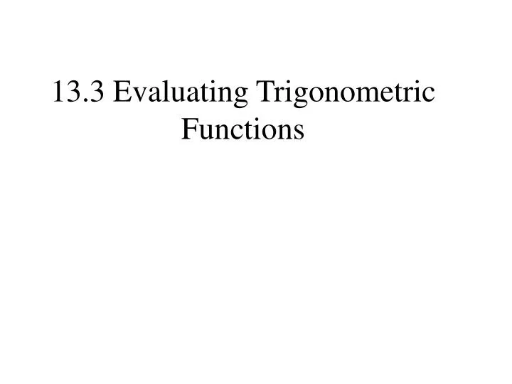 13 3 evaluating trigonometric functions
