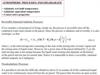 ATMOSPHERIC PROCESSES--PSEUDOADIABATIC Adiabatic wet-bulb temperature Adiabatic equivalent temperature Conservative p