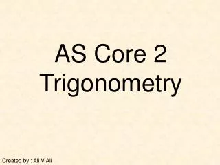 AS Core 2 Trigonometry