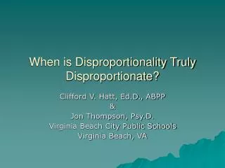 When is Disproportionality Truly Disproportionate?