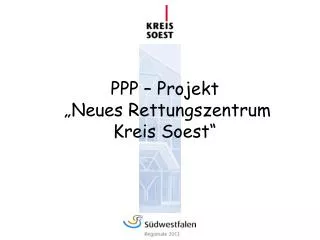 PPP – Projekt „Neues Rettungszentrum Kreis Soest“