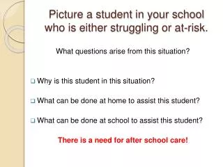 Picture a student in your school who is either struggling or at-risk.