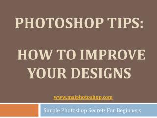 Photoshop Tips - How To Improve Your Designs