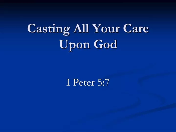 casting all your care upon god