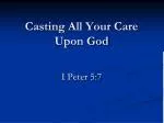 Casting All Your Care Upon God - slide 1