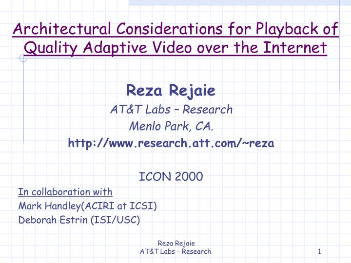 architectural considerations for playback of quality adaptive video over the internet