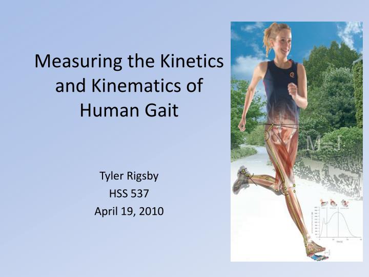measuring the kinetics and kinematics of human gait