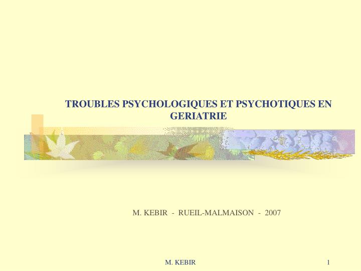 troubles psychologiques et psychotiques en geriatrie