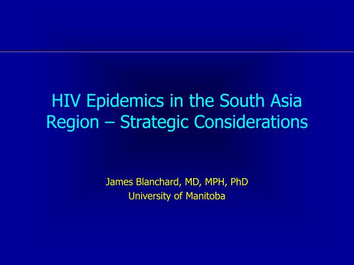hiv epidemics in the south asia region strategic considerations