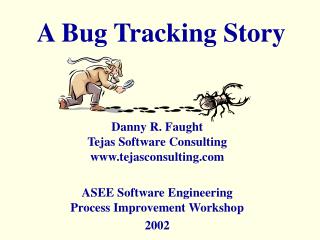 A Bug Tracking Story