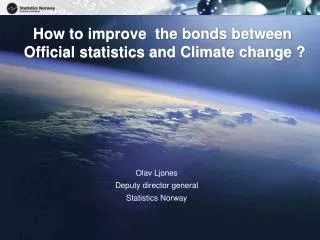 How to improve the bonds between Official statistics and Climate change ?