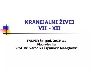 KRANIJALNI ŽIVCI VII - XII