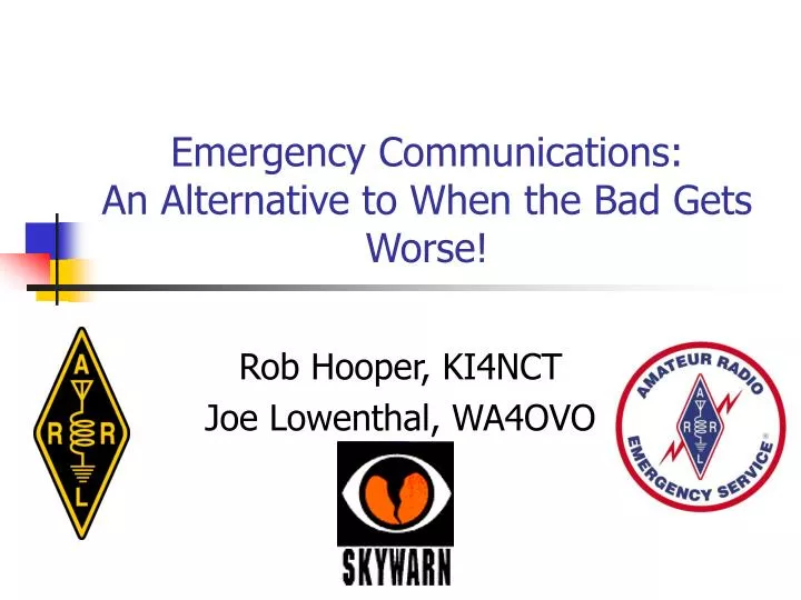 emergency communications an alternative to when the bad gets worse