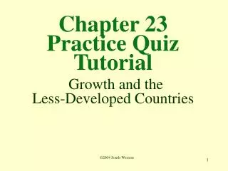 Chapter 23 Practice Quiz Tutorial Growth and the Less-Developed Countries