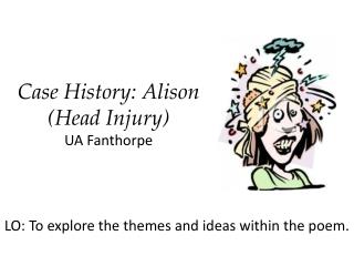 Case History: Alison (Head Injury) UA Fanthorpe