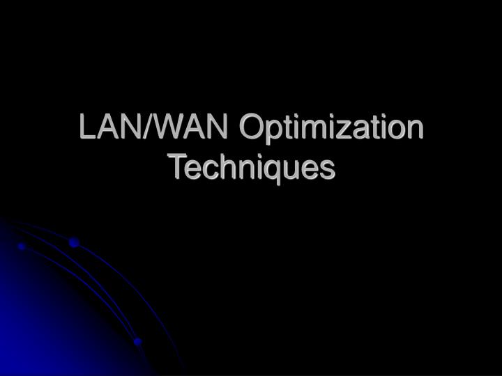 lan wan optimization techniques