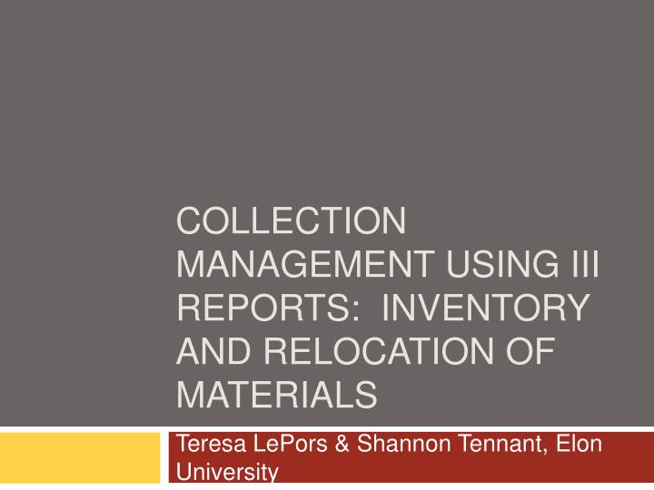 collection management using iii reports inventory and relocation of materials