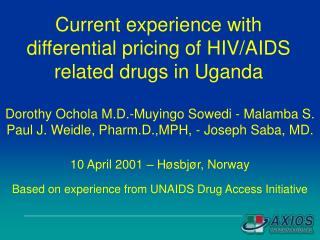 Current experience with differential pricing of HIV/AIDS related drugs in Uganda