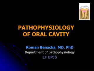 PATHOPHYSIOLOGY OF ORAL CAVITY