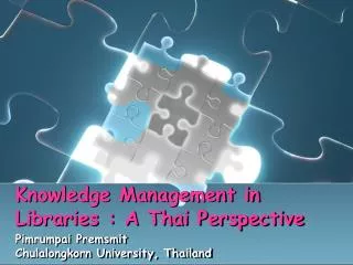 Knowledge Management in Libraries : A Thai Perspective
