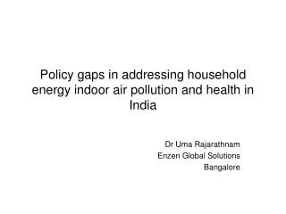 Policy gaps in addressing household energy indoor air pollution and health in India