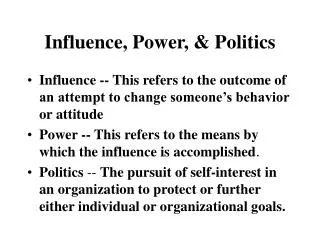 Influence, Power, &amp; Politics