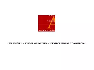 STRATEGIES - ETUDES MARKETING - DEVELOPPEMENT COMMERCIAL